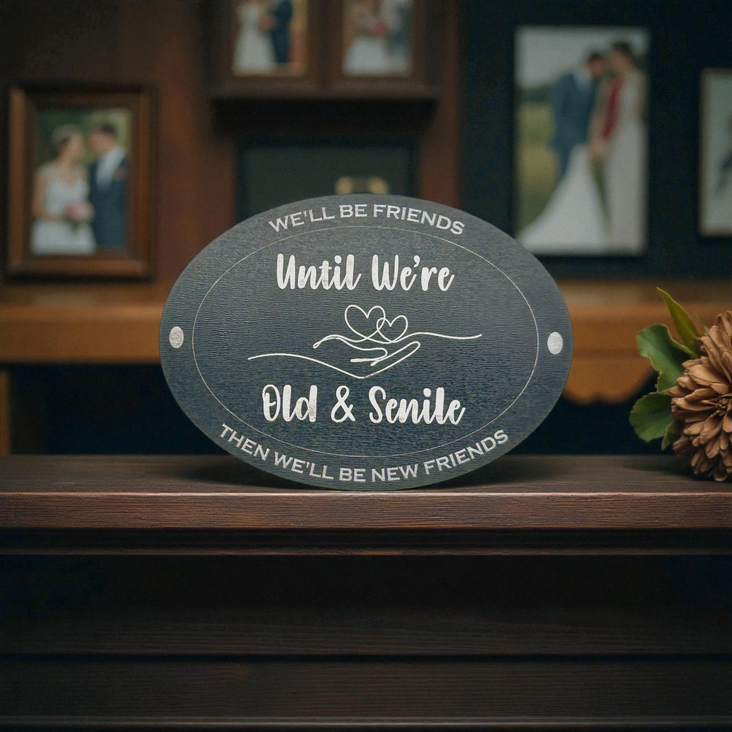 Friends Until We Are Old and Senile Magnet