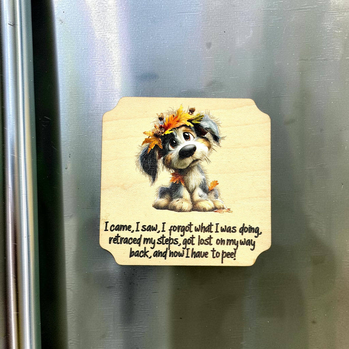 Funny Life Saying Maple Wood Magnet – UV Printed Funny Fridge Magnet