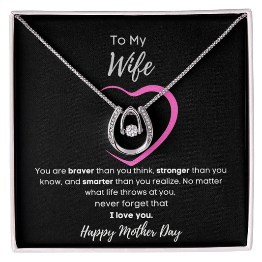 To Wife For Mother's Day - Braver, Stronger, Smarter