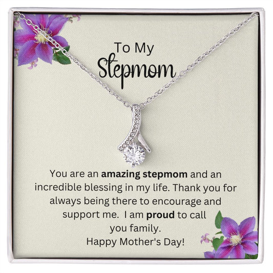 To Stepmom For Mother's Day - Proud To Call You Family